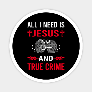 I Need Jesus And True Crime Magnet